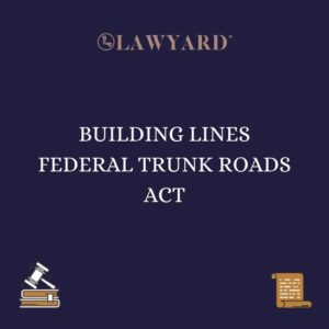 BUILDING LINES FEDERAL TRUNK ROADS ACT