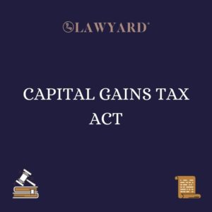 CAPITAL GAINS TAX ACT