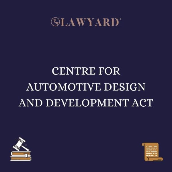 CENTRE FOR AUTOMOTIVE DESIGN AND DEVELOPMENT ACT
