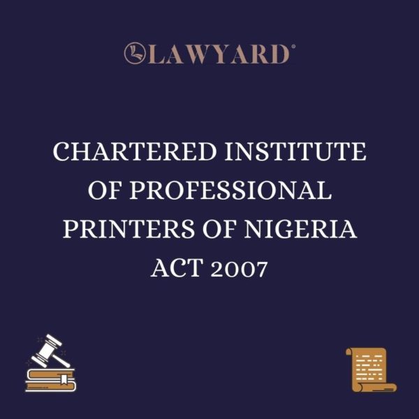 CHARTERED INSTITUTE OF PROFESSIONAL PRINTERS OF NIGERIA ACT 2007