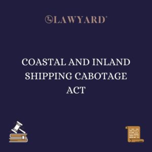 COASTAL AND INLAND SHIPPING CABOTAGE ACT