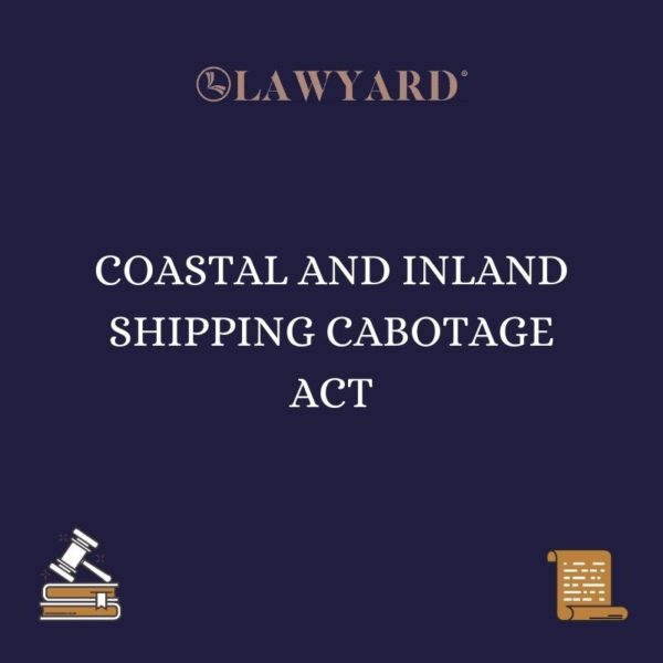 COASTAL AND INLAND SHIPPING CABOTAGE ACT