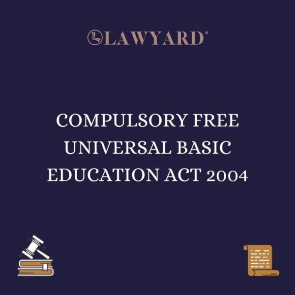 COMPULSORY FREE UNIVERSAL BASIC EDUCATION ACT 2004