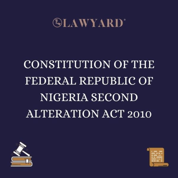 CONSTITUTION OF THE FEDERAL REPUBLIC OF NIGERIA SECOND ALTERATION ACT 2010