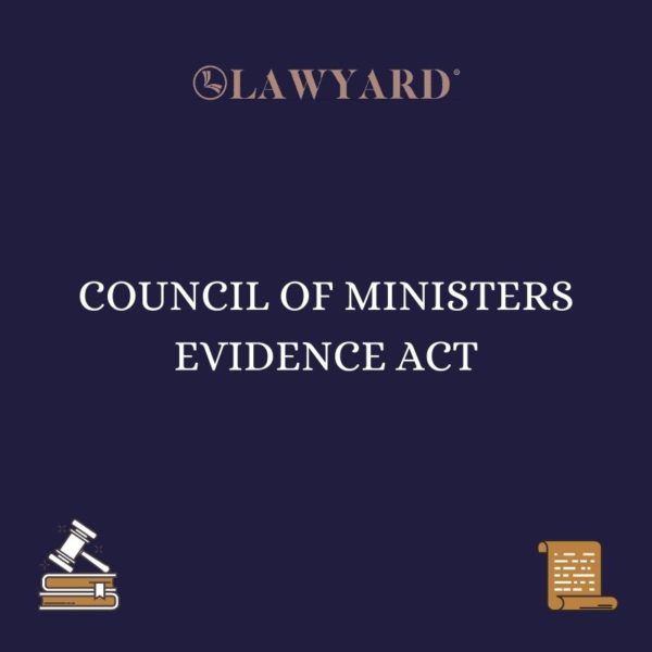 COUNCIL OF MINISTERS EVIDENCE ACT