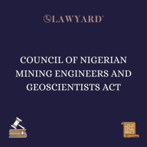 COUNCIL OF NIGERIAN MINING ENGINEERS AND GEOSCIENTISTS ACT
