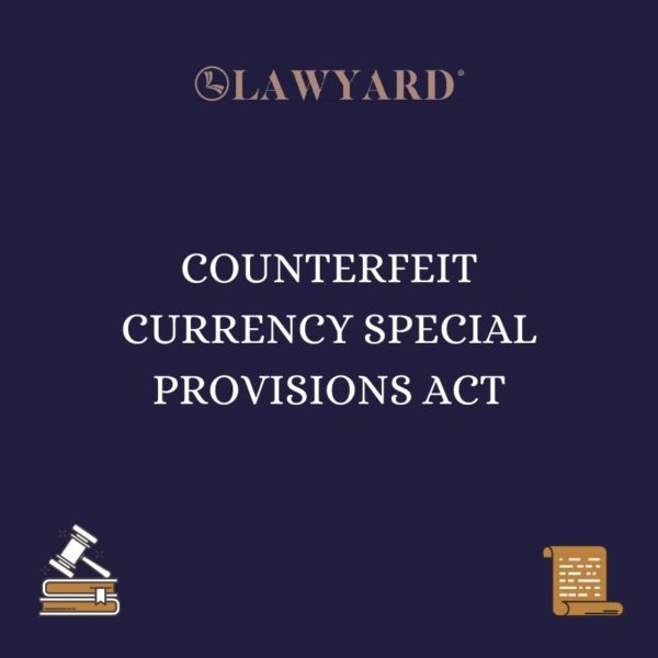 COUNTERFEIT CURRENCY SPECIAL PROVISIONS ACT