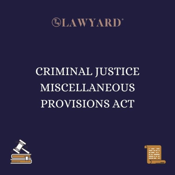 CRIMINAL JUSTICE MISCELLANEOUS PROVISIONS ACT