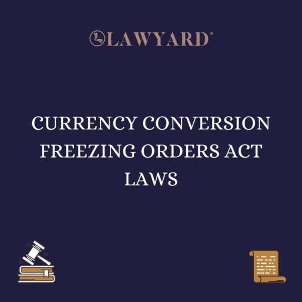 CURRENCY CONVERSION FREEZING ORDERS ACT LAWS