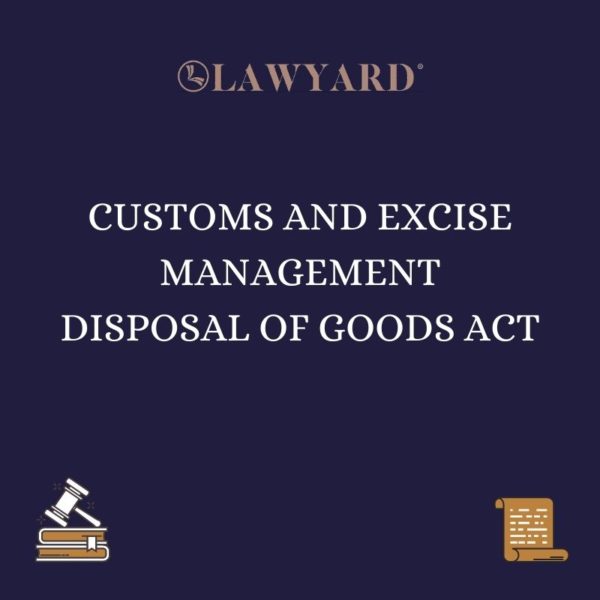 CUSTOMS AND EXCISE MANAGEMENT DISPOSAL OF GOODS ACT