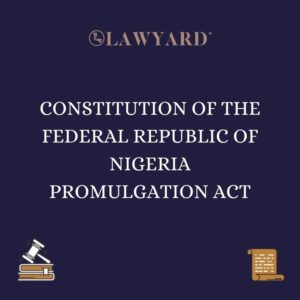 Constitution of the Federal Republic of Nigeria Promulgation Act