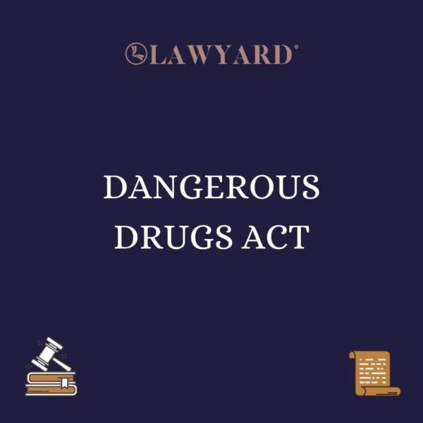 DANGEROUS DRUGS ACT
