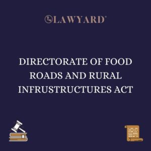 DIRECTORATE OF FOOD ROADS AND RURAL INFRUSTRUCTURES ACT
