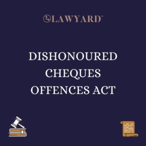 DISHONOURED CHEQUES OFFENCES ACT