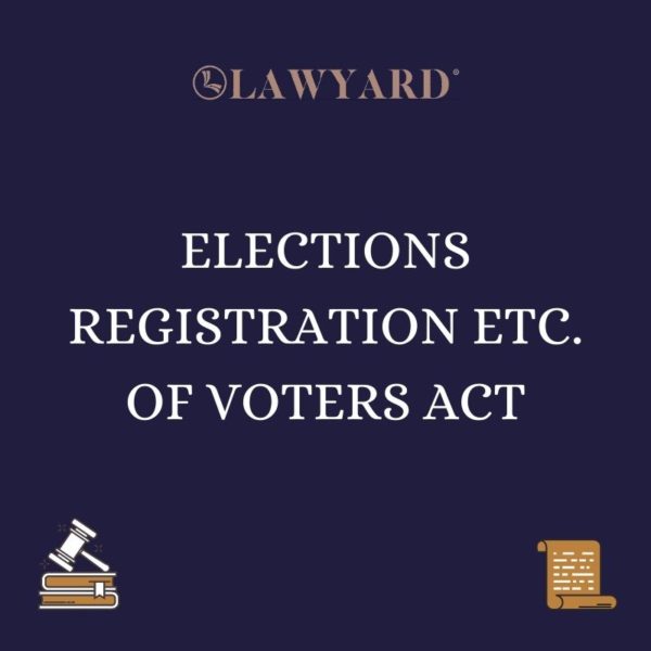 ELECTIONS REGISTRATION ETC. OF VOTERS ACT
