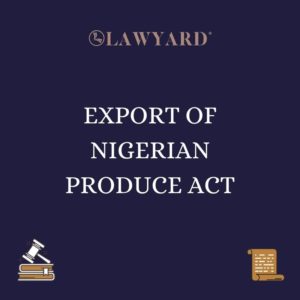 EXPORT OF NIGERIAN PRODUCE ACT