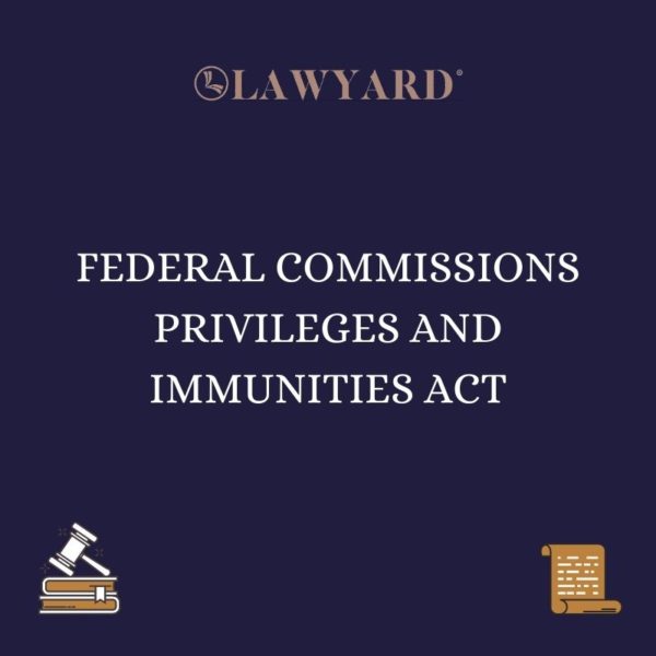 FEDERAL COMMISSIONS PRIVILEGES AND IMMUNITIES ACT