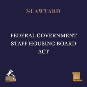 FEDERAL GOVERNMENT STAFF HOUSING BOARD ACT