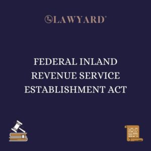 FEDERAL INLAND REVENUE SERVICE ESTABLISHMENT ACT