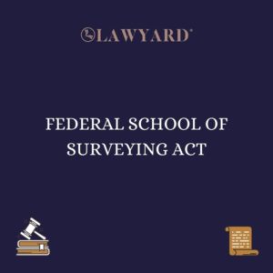 FEDERAL SCHOOL OF SURVEYING ACT
