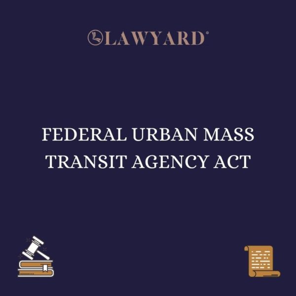 FEDERAL URBAN MASS TRANSIT AGENCY ACT