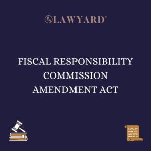 FISCAL RESPONSIBILITY COMMISSION AMENDMENT ACT