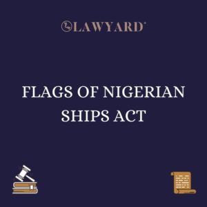 FLAGS OF NIGERIAN SHIPS ACT