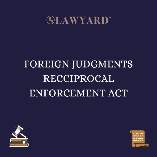 FOREIGN JUDGMENTS RECCIPROCAL ENFORCEMENT ACT