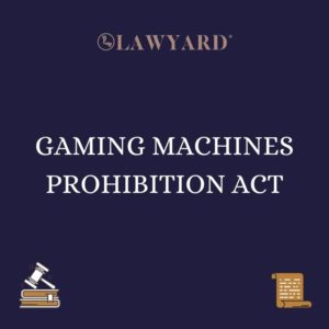 GAMING MACHINES PROHIBITION ACT