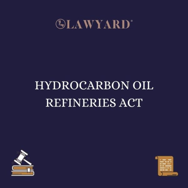HYDROCARBON OIL REFINERIES ACT