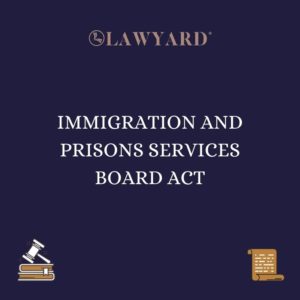 IMMIGRATION AND PRISONS SERVICES BOARD ACT