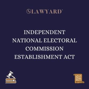 INDEPENDENT NATIONAL ELECTORAL COMMISSION ESTABLISHMENT ACT