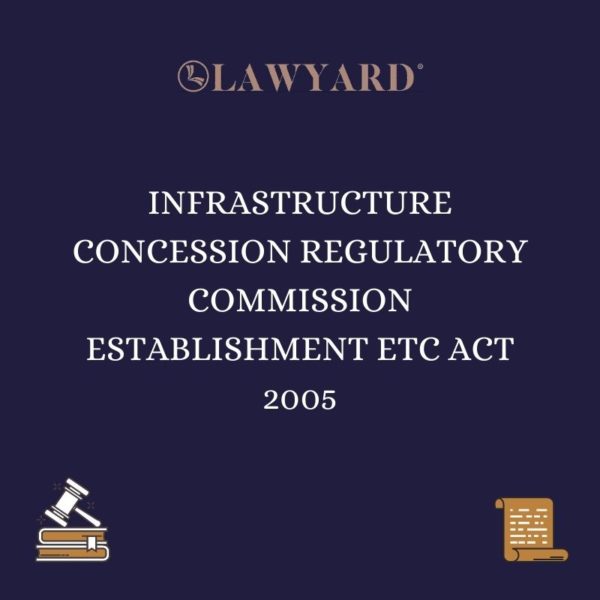 INFRASTRUCTURE CONCESSION REGULATORY COMMISSION ESTABLISHMENT ETC ACT 2005