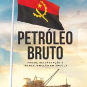 Angola's Energy Reforms Under Scrutiny: Bestselling Book on Oil Sector Transformation Now in Portuguese - Africa