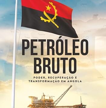 Angola's Energy Reforms Under Scrutiny: Bestselling Book on Oil Sector Transformation Now in Portuguese - Africa