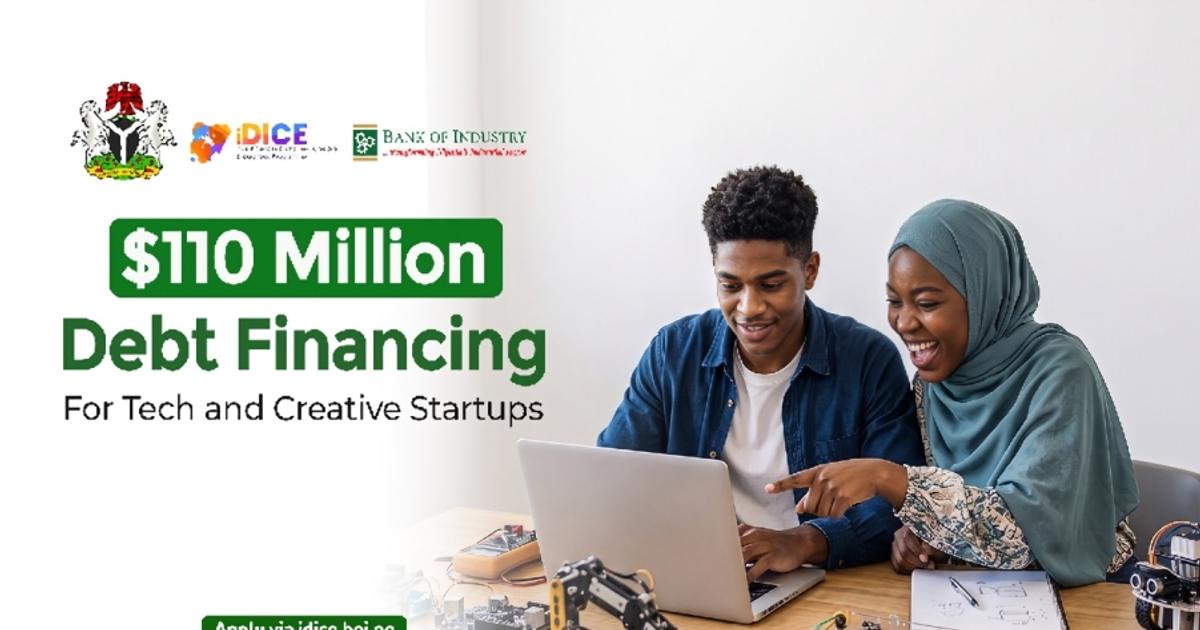 Nigeria Unlocks $110 Million Debt Financing for Tech and Creative Startups Under iDICE Programme - Nigeria